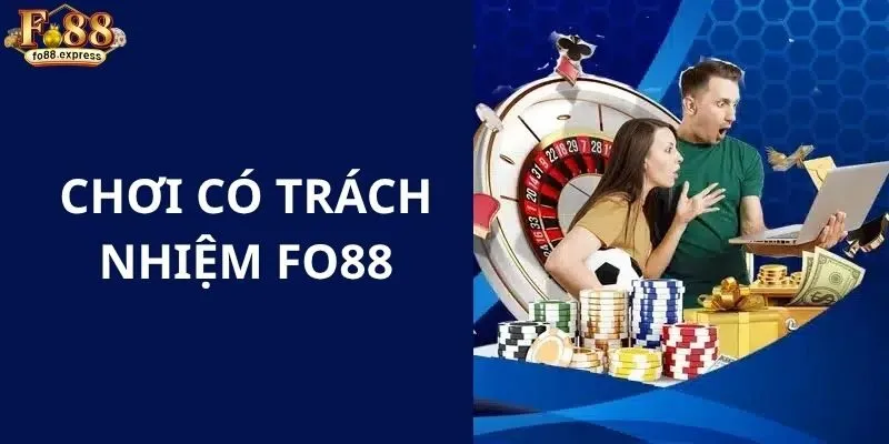 chơi có trách nhiệm FO88