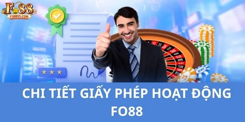 Giới thiệu đến khách hàng về những giấy phép hoạt động FO88 đang sở hữu