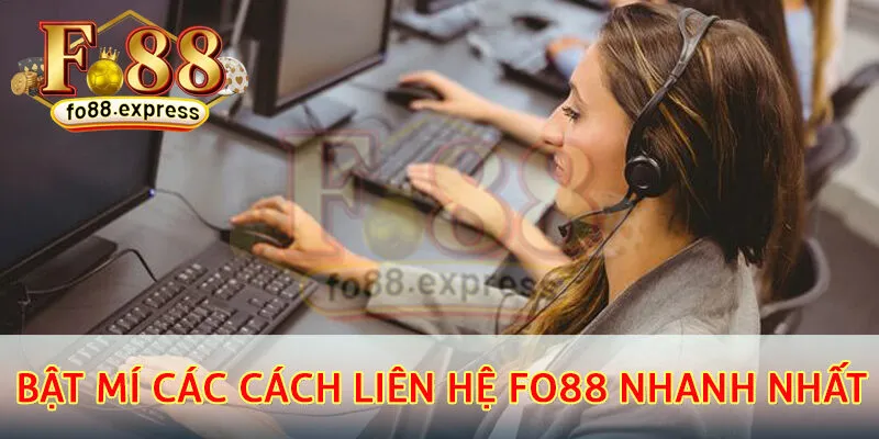 Bật mí tất cả các cách liên hệ Fo88 nhanh nhất