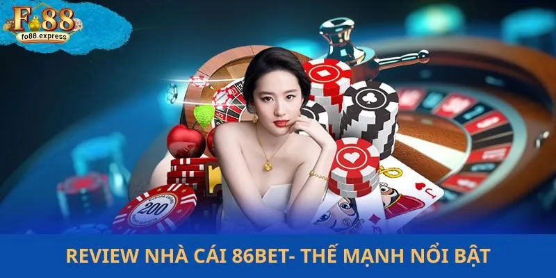 Những thế mạnh nổi bật của nhà cái 86BET
